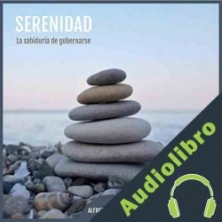 Audiolibro Serenidad: La sabiduría de gobernarse Alfred Sonnenfeld