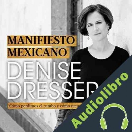 Audiolibro Manifiesto mexicano Denise Dresser