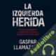 Audiolibro La izquierda herida Gaspar Llamazares