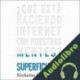 Audiolibro Superficiales ¿Qué está haciendo Internet con nuestras mentes? Nicholas Carr