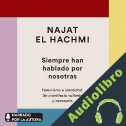 Audiolibro Siempre han hablado por nosotras Najat El Hachmi