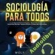 Audiolibro Sociología Para Todos Wolynn Glad