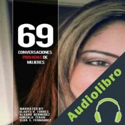 Audiolibro 69 Conversaciones Privadas De Mujeres Alexandra Sanchez