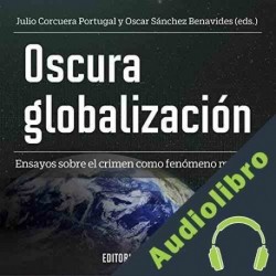 Audiolibro Oscura Globalización Bruno Rivas Frías
