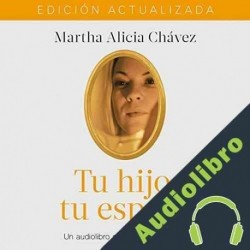 Audiolibro Tu hijo, tu espejo Martha Alicia Chávez