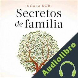 Audiolibro Secretos de familia Ingala Robl