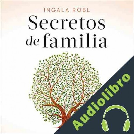Audiolibro Secretos de familia Ingala Robl