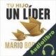 Audiolibro Tu hijo, un líder Mario Borghino
