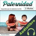 Audiolibro Paternidad: Manual Último para Criar Sabiamente a los Niños Aurora Edens