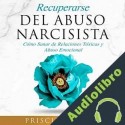 Audiolibro Recuperarse Del Abuso Narcisista Priscilla Posey