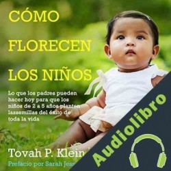 Audiolibro ¿Cómo florecen los niños? Tovah P. Klein PhD