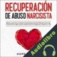Audiolibro Recuperación De Abuso Narcisista Hope Utaram