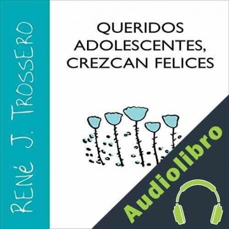 Audiolibro Queridos Adolescentes René Trossero