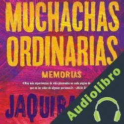 Audiolibro Muchachas ordinarias Jaquira Diaz