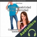Audiolibro La responsabilidad de la paternidad María Rosas