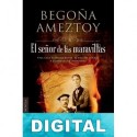 El señor de las maravillas Begoña Ameztoy