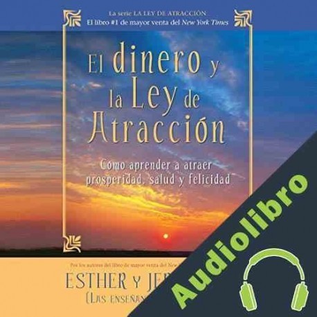 Audiolibro El dinero y la ley de la atracción Esther Hicks