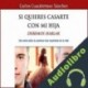 Audiolibro Si Quieres Casarte con Mi Hija, Debemos Hablar Carlos Cuauhtémoc Sánchez
