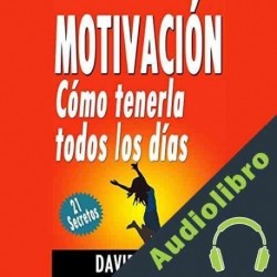 Audiolibro Motivación: Cómo Tenerla Todos Los Días David Valois