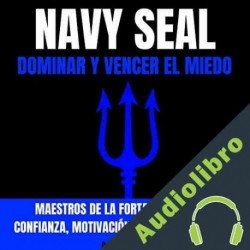 Audiolibro Navy Seal: Dominar Y Vencer El Miedo David Z. Phelps