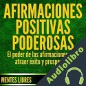 Audiolibro Afirmaciones Positivas Poderosas Mentes Libres