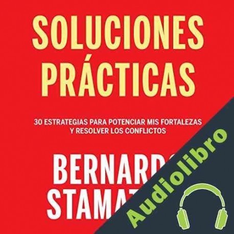 Audiolibro Soluciones prácticas Bernardo Stamateas