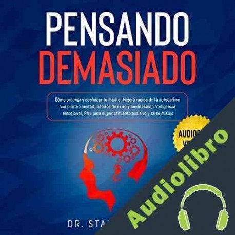 Audiolibro Pensando Demasiado Dr. Stanley Leary