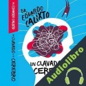Audiolibro Un clavado a tu cerebro Eduardo Calixto