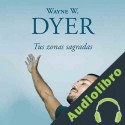 Audiolibro Tus zonas sagradas Dr. Wayne W. Dyer