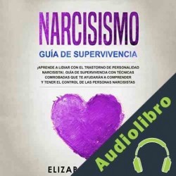 Audiolibro Narcicismo: Guía de Supervivencia Elizabeth Broks