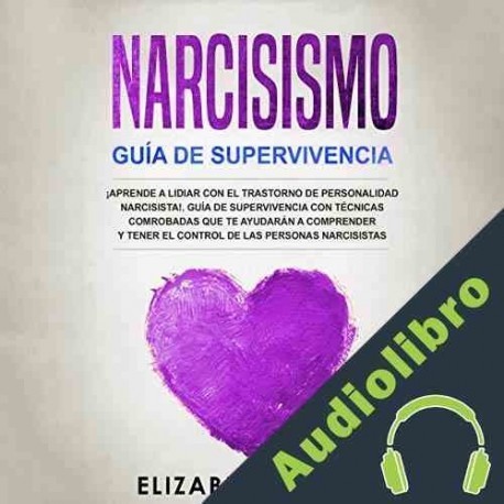 Audiolibro Narcicismo: Guía de Supervivencia Elizabeth Broks