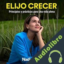 Audiolibro Elijo Crecer Nadia Vado
