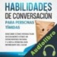 Audiolibro Habilidades de Conversación para Personas Tímidas Shaun Aguilar