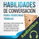 Audiolibro Habilidades de Conversación para Personas Tímidas Shaun Aguilar