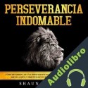 Audiolibro Perseverancia Indomable Shaun Aguilar
