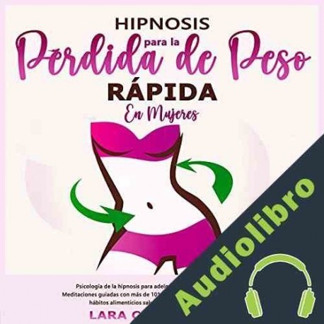 Audiolibro Hipnosis para la pérdida de peso rápida en mujeres Lara Confidence