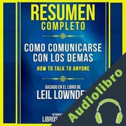 Audiolibro Resumen Completo: Como Comunicarse Con Los Demas Libros Maestros