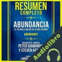 Audiolibro Resumen Completo: Abundancia - El Futuro Es Mejor De Lo Que Piensas Libros Maestros