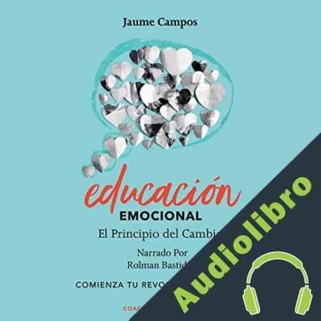Audiolibro Educación Emocional, El principio del cambio Jaume Campos