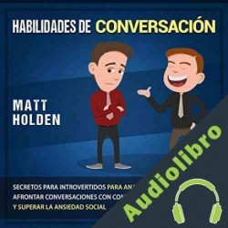 Audiolibro Habilidades de Conversación Matt Holden