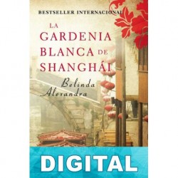 La gardenia blanca de Shanghái Belinda Alexandra