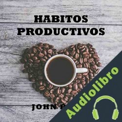Audiolibro Habitos Productivos John Board