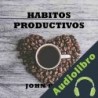 Audiolibro Habitos Productivos John Board