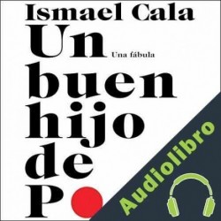 Audiolibro Un Buen Hijo de P… Ismael Cala