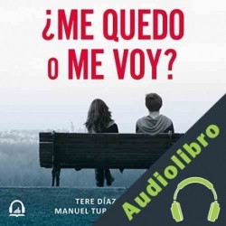Audiolibro ¿Me quedo o me voy? Manuel Turrent