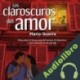 Audiolibro Los claroscuros del amor Mario Guerra