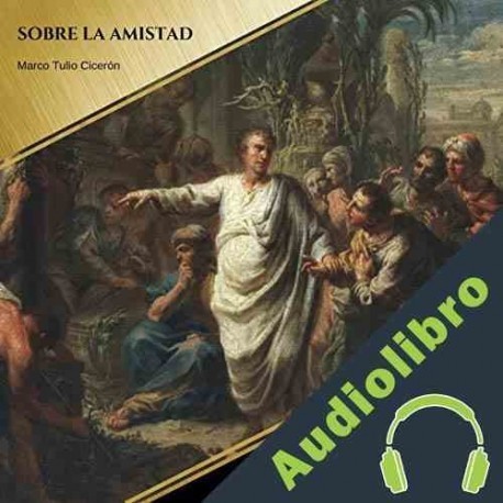 Audiolibro Sobre la Amistad Marco Tulio Cicerón