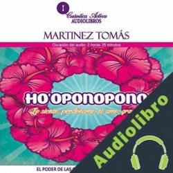 Audiolibro Hooponopono El Poder de las Cuatro Palabras Sanadoras Dra. Maria Carmen Martinez Tomás