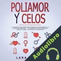 Audiolibro Poliamor Y Celos Lara Carter