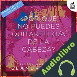 Audiolibro ¿Por qué no puedes quitártelo/a de la cabeza? Leandro Taub